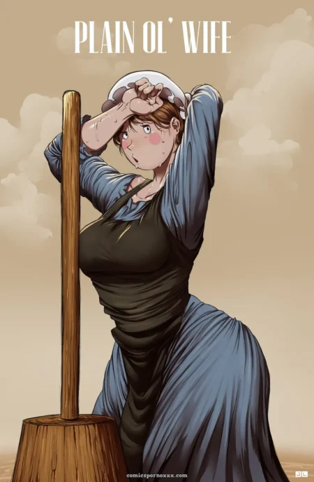 Wife in tight bodice, blue skirt, white cap, large breasts straining fabric, hands raised, broom handle against crotch